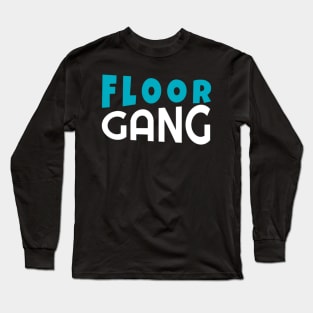 Floor Gang Funny Meme PewDiePie FanClub Long Sleeve T-Shirt